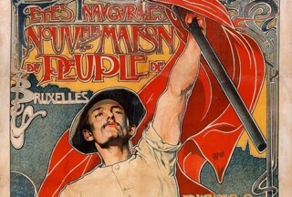 A poster advertising the opening of the Maison du Peuple in Brussels. The Art Nouveau building, commissioned by the Belgian Workers’ Party in the 1890s, was demolished in 1965. 