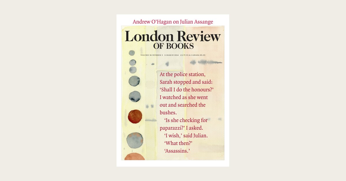 Andrew OHagan · Ghosting Julian Assange · LRB 6 March 2014 pic